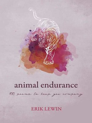 cover image of Animal Endurance: 100 Poems to Keep You Company